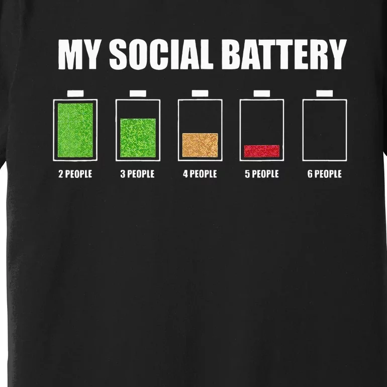 My Social Battery Low Energy Anti Social Gift Premium T-Shirt