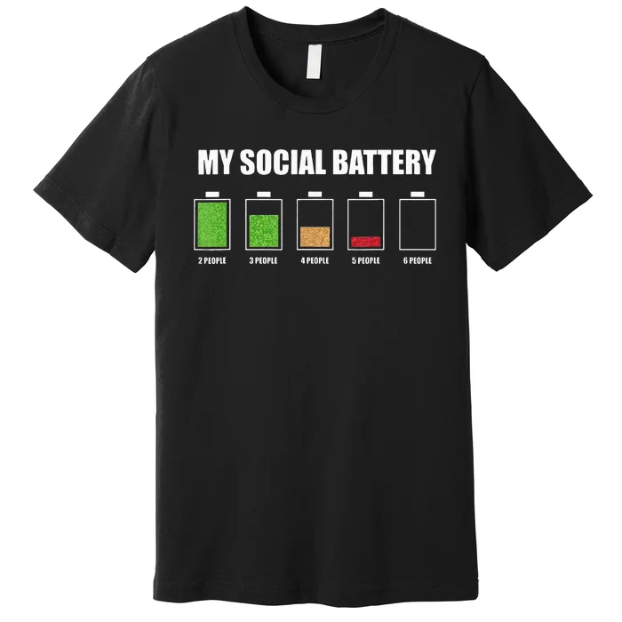 My Social Battery Low Energy Anti Social Gift Premium T-Shirt