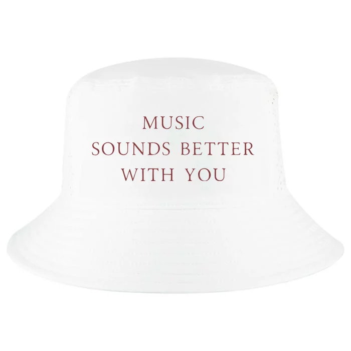 Music Sounds Better With You Cool Comfort Performance Bucket Hat