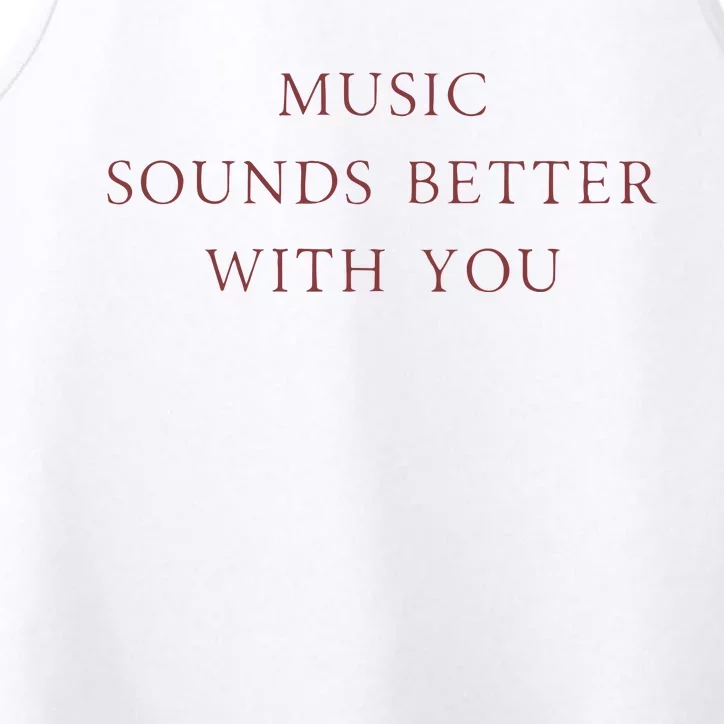 Music Sounds Better With You Performance Tank