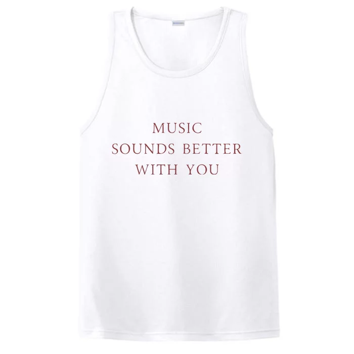 Music Sounds Better With You Performance Tank