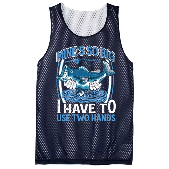 Mines So Big I Have To Use Two Hands Vintage Funny Fishing Mesh Reversible Basketball Jersey Tank