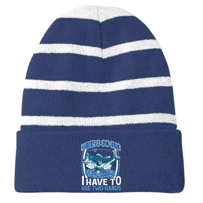 Mines So Big I Have To Use Two Hands Vintage Funny Fishing Striped Beanie with Solid Band