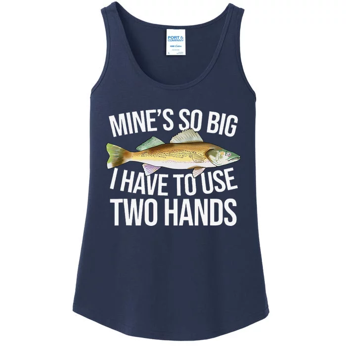 MineS So Big I Have To Walleye Pike Funny Fishing Gifts Ladies Essential Tank