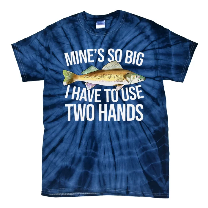 MineS So Big I Have To Walleye Pike Funny Fishing Gifts Tie-Dye T-Shirt