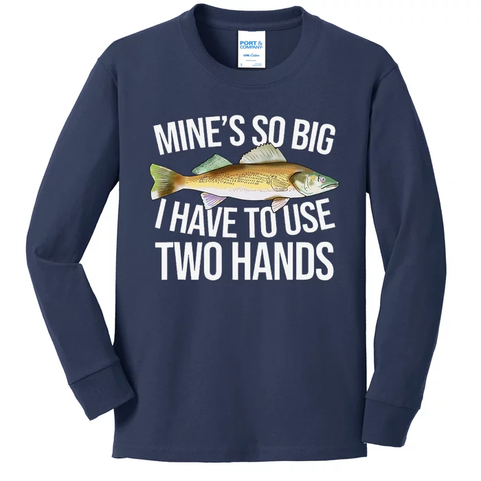 MineS So Big I Have To Walleye Pike Funny Fishing Gifts Kids Long Sleeve Shirt