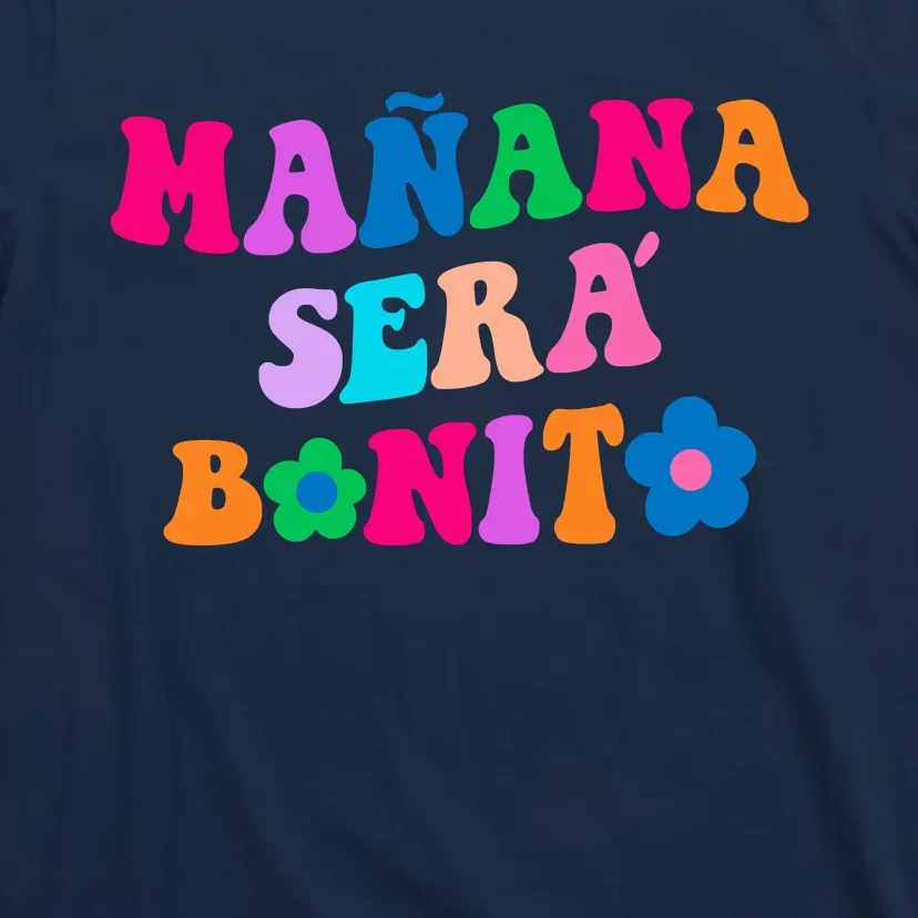 Manana Sera Bonito Words On Back Aesthetic Trendy Clothing T-Shirt