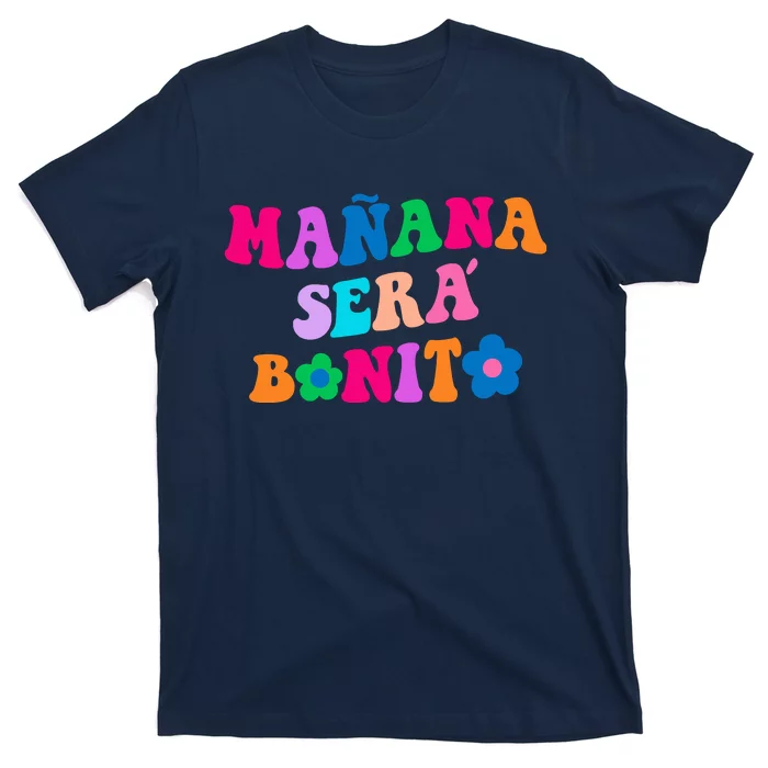 Manana Sera Bonito Words On Back Aesthetic Trendy Clothing T-Shirt