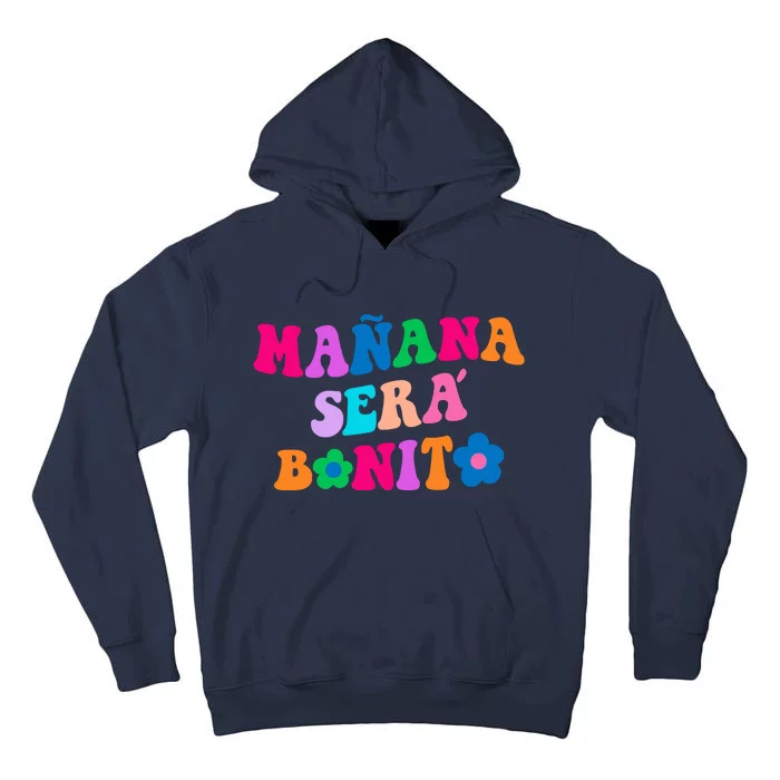 Manana Sera Bonito Words On Back Aesthetic Trendy Clothing Tall Hoodie