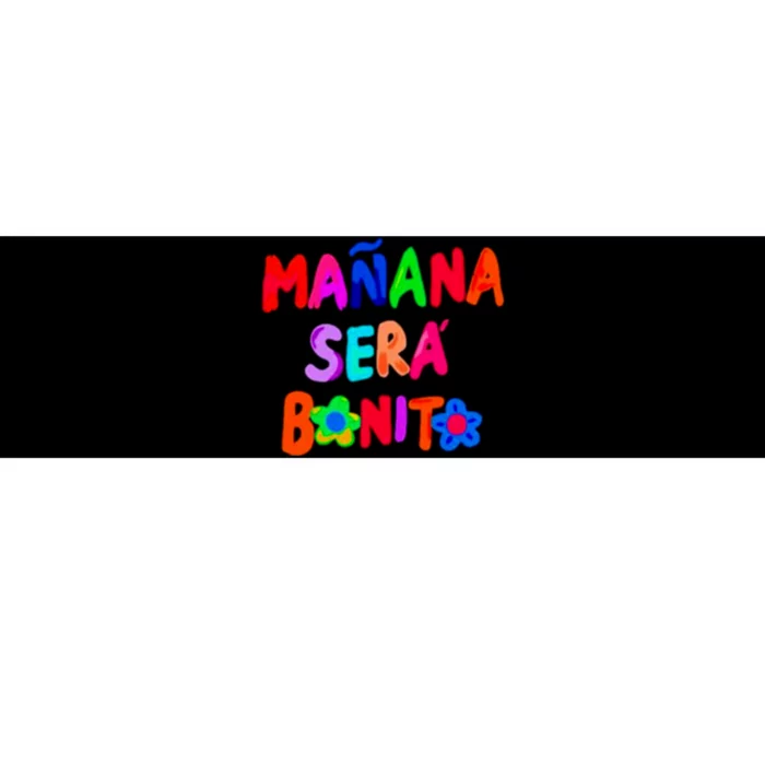 Manana Sera Bonito Funny Saying Bumper Sticker