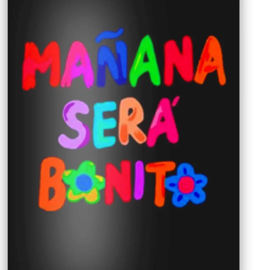 Manana Sera Bonito Funny Saying Poster