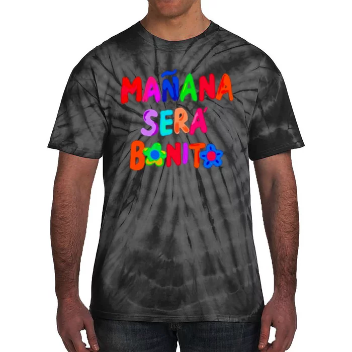 Manana Sera Bonito Funny Saying Tie-Dye T-Shirt