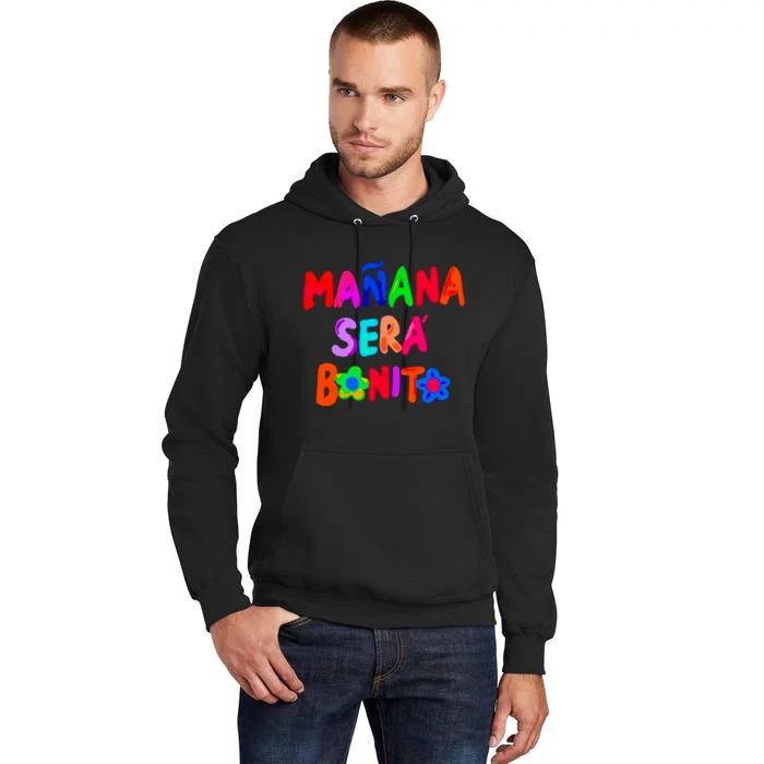 Manana Sera Bonito Funny Saying Tall Hoodie