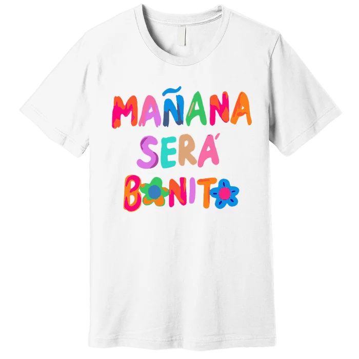 MañAna Será Bonito Premium T-Shirt