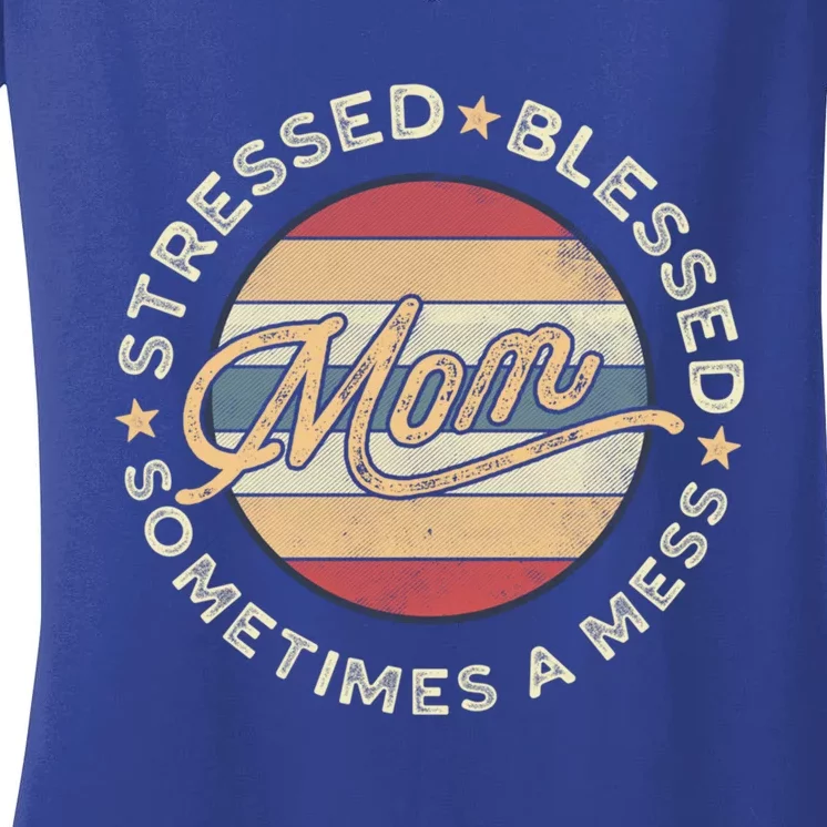 Mom Stressed Blessed Sometimes A Mess Retro Mother's Day Gift Women's V-Neck T-Shirt