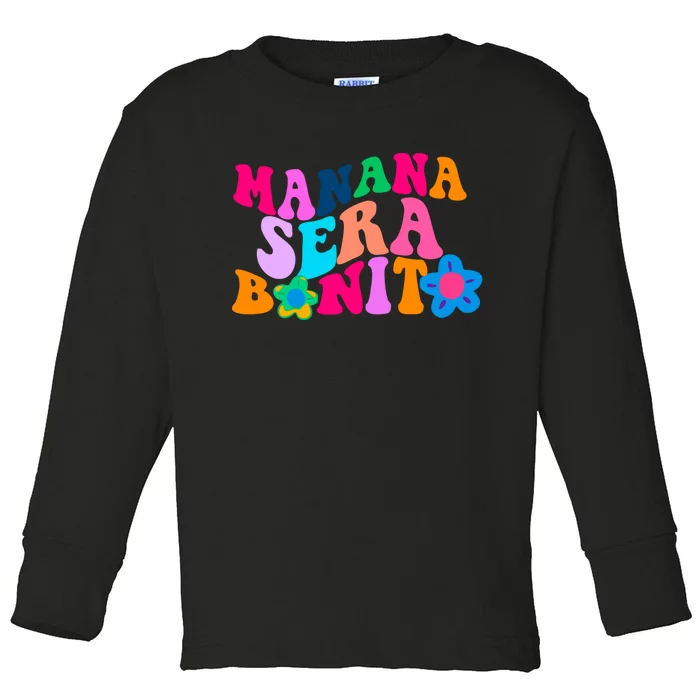 Manana Sera Bonito Words On Back Aesthetic Trendy Toddler Long Sleeve Shirt