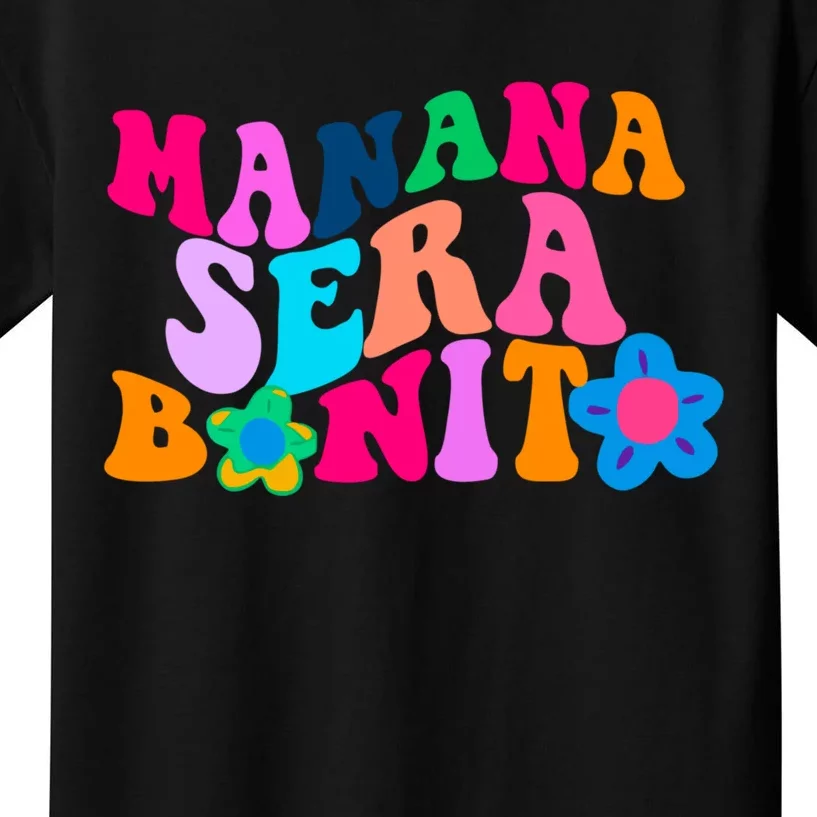 Manana Sera Bonito Words On Back Aesthetic Trendy Kids T-Shirt