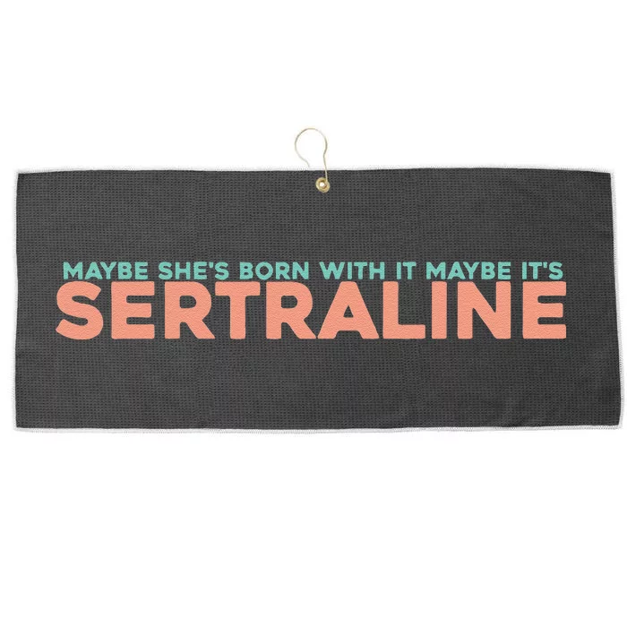 Maybe SheS Born With It Maybe ItS Sertraline Large Microfiber Waffle Golf Towel