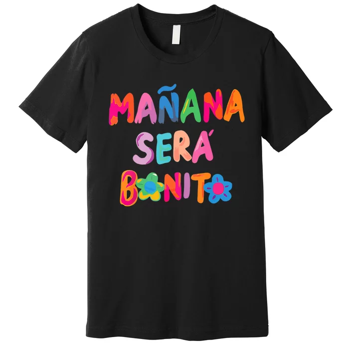 Mañana Será Bonito , Tomorrow Will Be Nice Premium T-Shirt