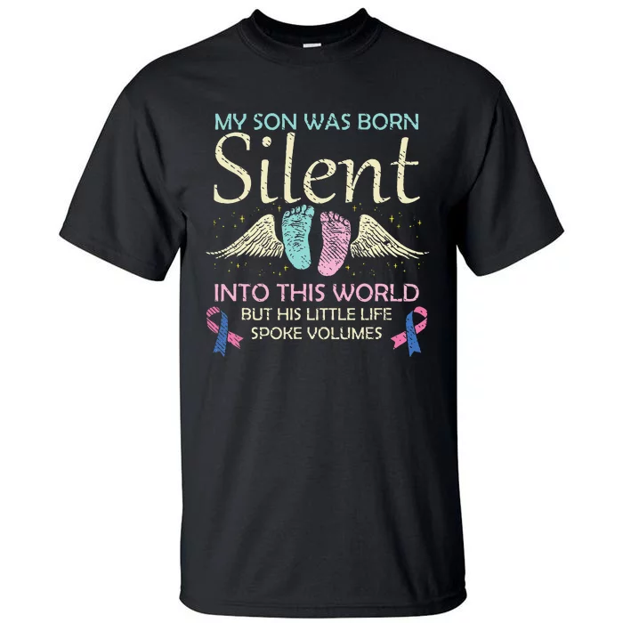 My Son Born Silent Infant Loss Awareness Miscarriage Parents Tall T-Shirt