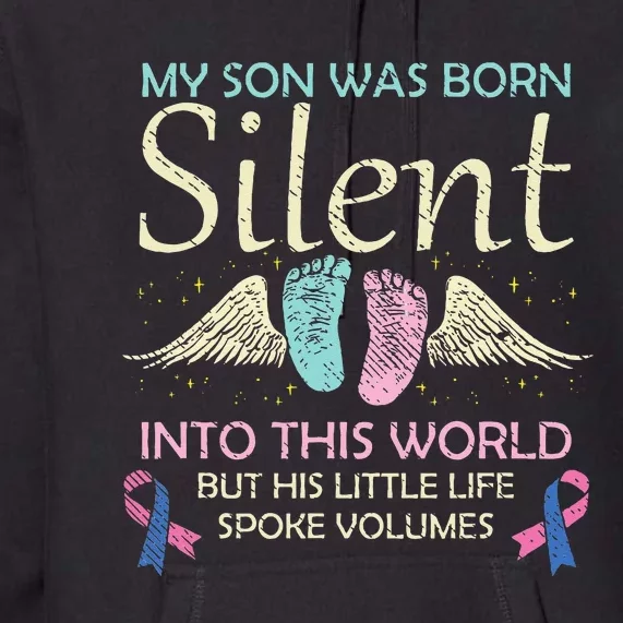 My Son Born Silent Infant Loss Awareness Miscarriage Parents Premium Hoodie