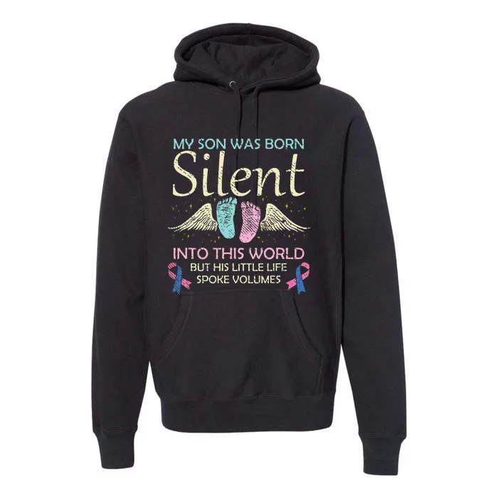 My Son Born Silent Infant Loss Awareness Miscarriage Parents Premium Hoodie