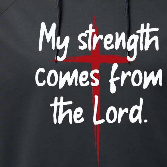 My Strength Comes From The Lord Bible Faith Jesus Performance Fleece Hoodie