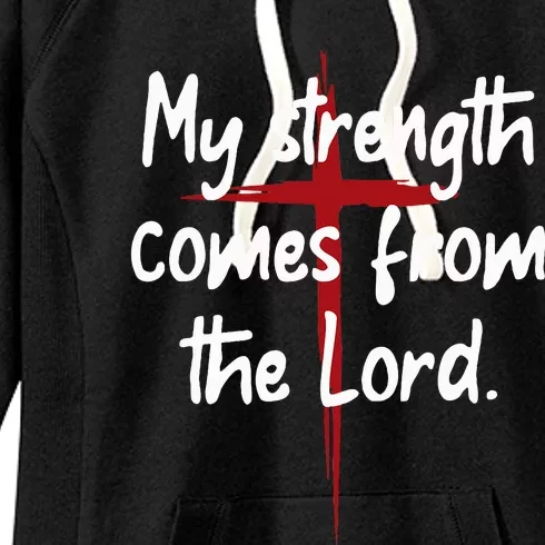 My Strength Comes From The Lord Bible Faith Jesus Women's Fleece Hoodie