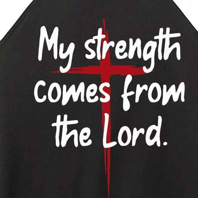 My Strength Comes From The Lord Bible Faith Jesus Women’s Perfect Tri Rocker Tank