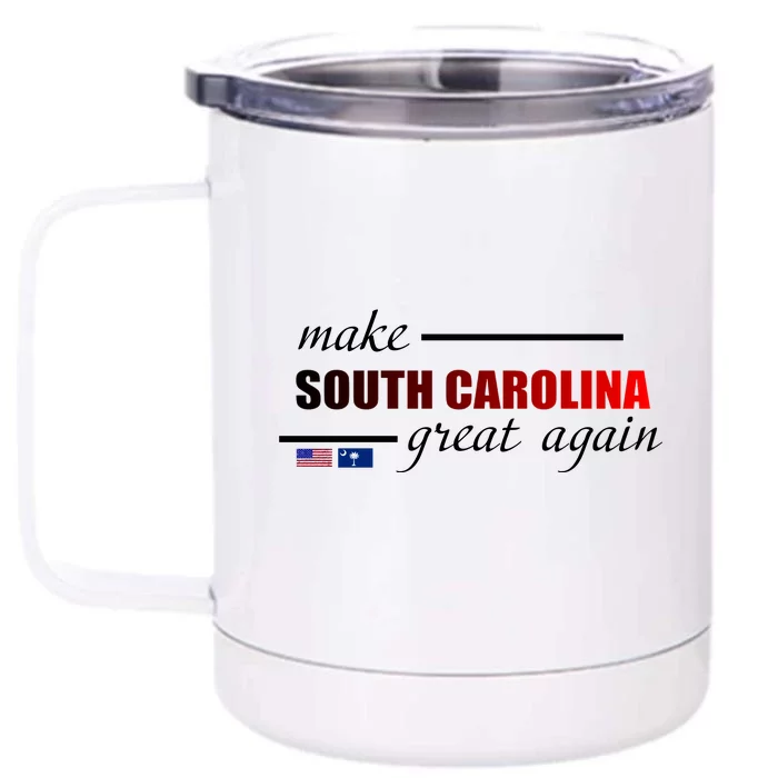 Make South Carolina Great Again Front & Back 12oz Stainless Steel Tumbler Cup