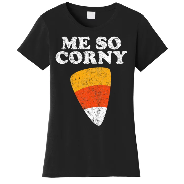 Me So Corny Halloween Women's T-Shirt