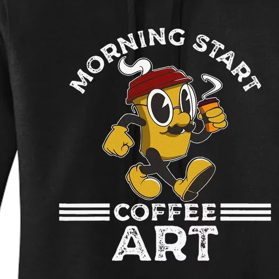 Morning Start Coffee Art Funny Caffeine Coffee Lover Women's Pullover Hoodie