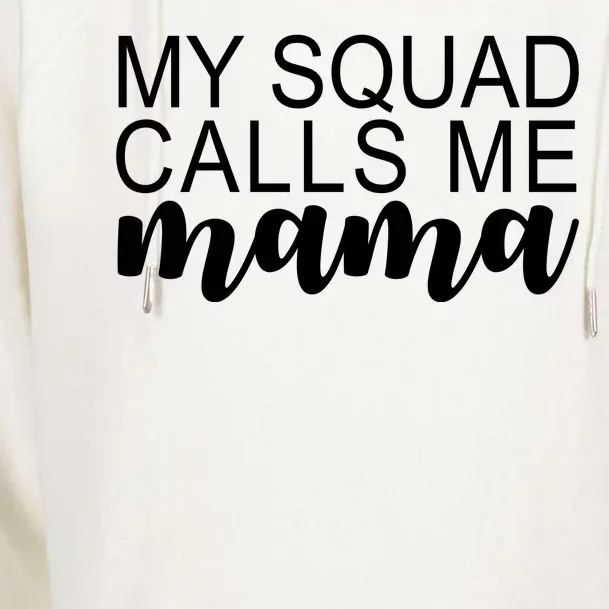 My Squad Calls Me Mama Cute Gift Womens Funnel Neck Pullover Hood