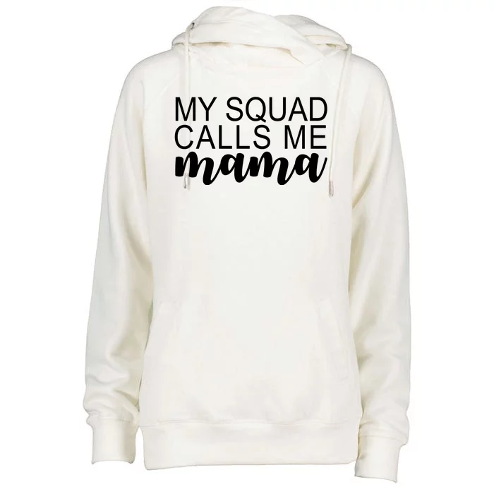 My Squad Calls Me Mama Cute Gift Womens Funnel Neck Pullover Hood