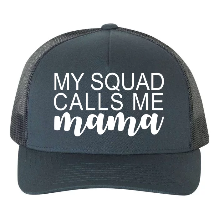 My Squad Calls Me Mama Cute Gift Yupoong Adult 5-Panel Trucker Hat