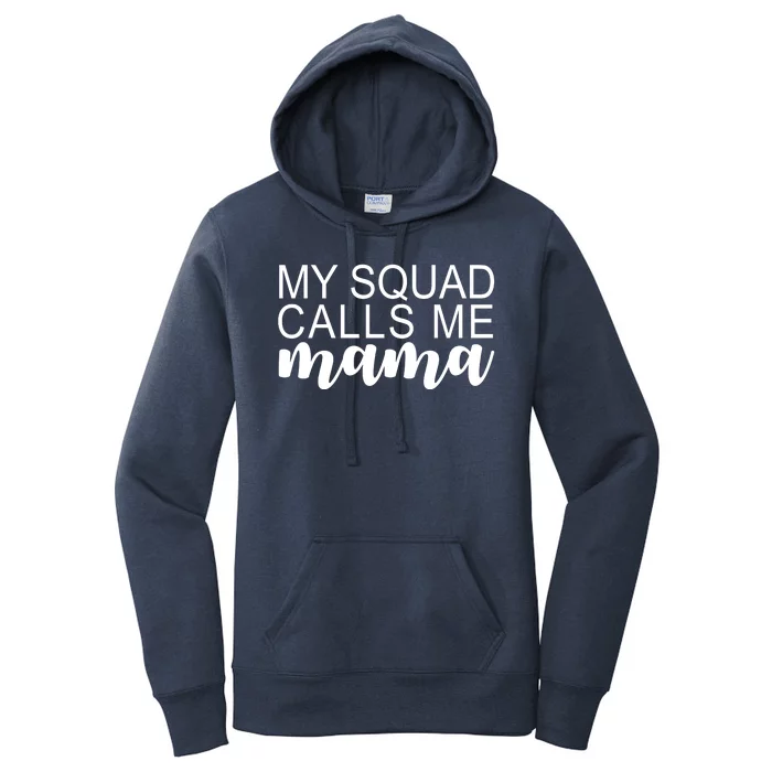 My Squad Calls Me Mama Cute Gift Women's Pullover Hoodie