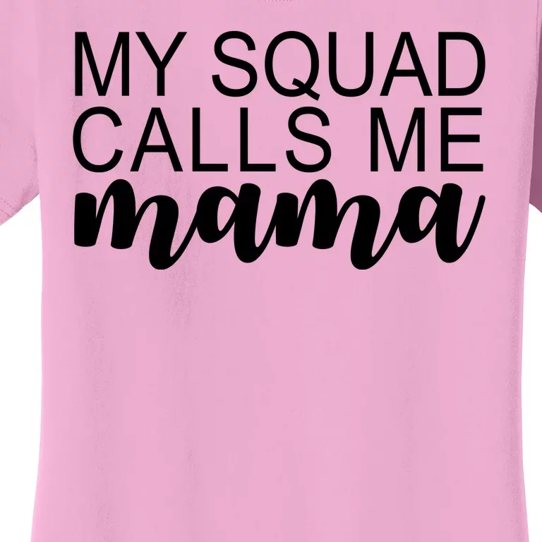 My Squad Calls Me Mama Cute Gift Women's T-Shirt