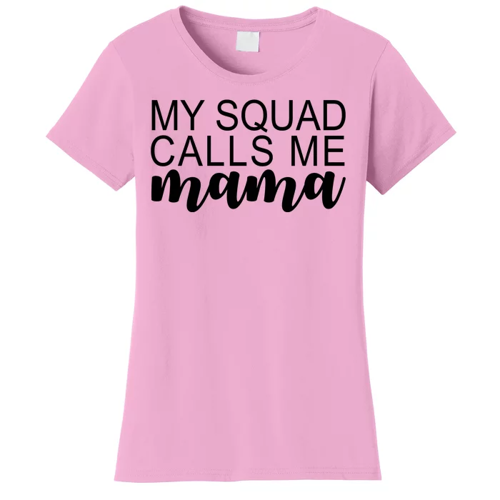 My Squad Calls Me Mama Cute Gift Women's T-Shirt