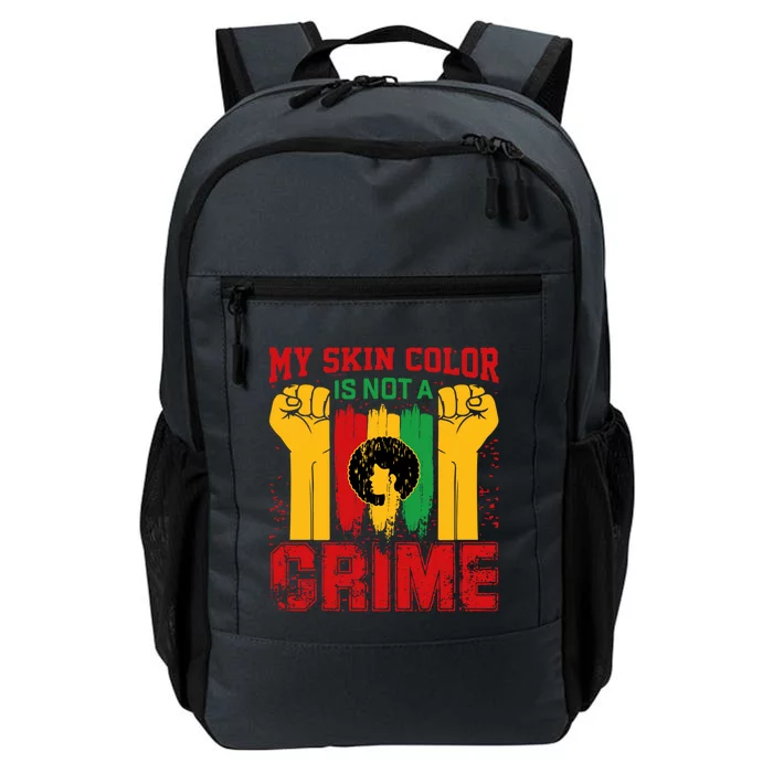 My Skin Color Is Not A Crime Black Empowert History Month Gift Daily Commute Backpack