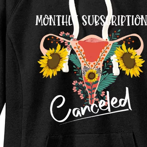 Monthly Subscription Canceled Funny Hysterectomy Recovery Women's Fleece Hoodie