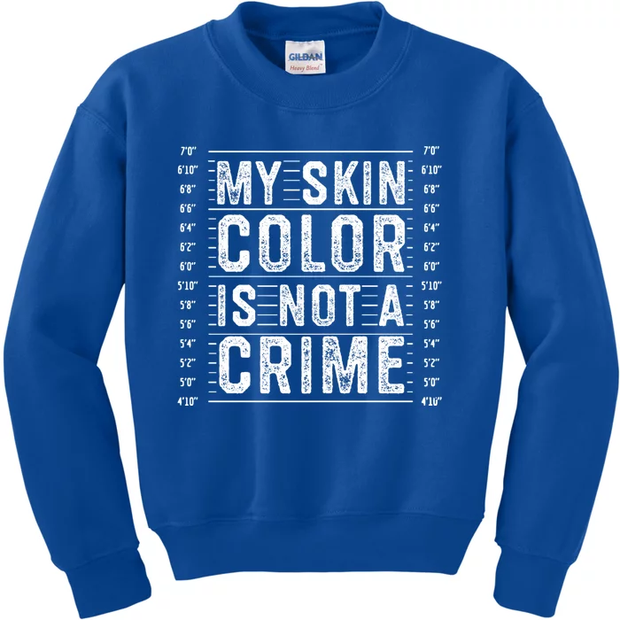 My Skin Color Is Not A Crime Black Lives Matter Empowert Funny Gift Kids Sweatshirt