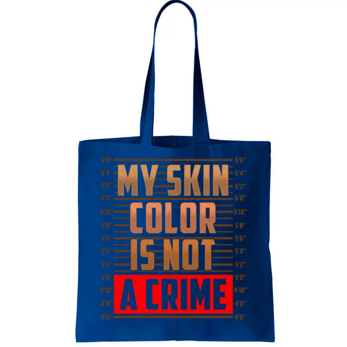 My Skin Color Is Not A Crime Hispanic Pro Black Empowert Cool Gift Tote Bag