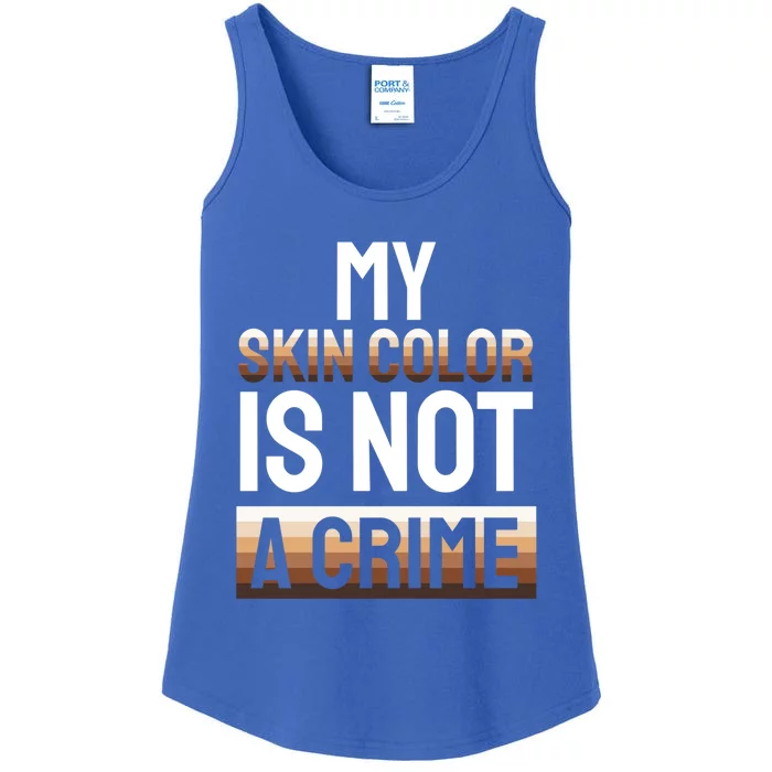 My Skin Color Is Not A Crime Black History Month Celebration Gift Ladies Essential Tank