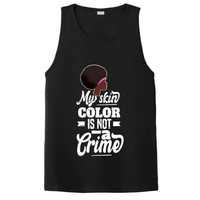 My Skin Color Is Not A Crime Motif For African Americans Meaningful Gift Performance Tank