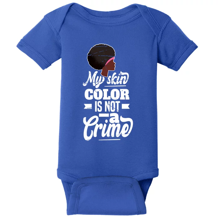 My Skin Color Is Not A Crime Motif For African Americans Meaningful Gift Baby Bodysuit