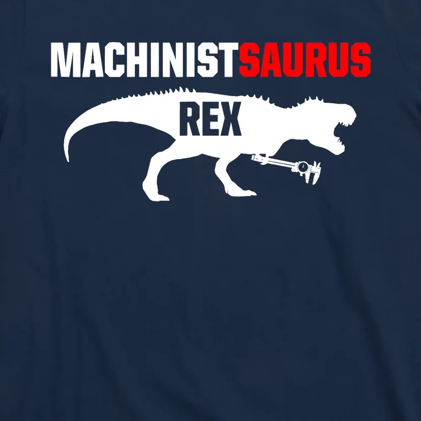 Machinist SaurusRex CNC Machine Operator Machining T-Shirt