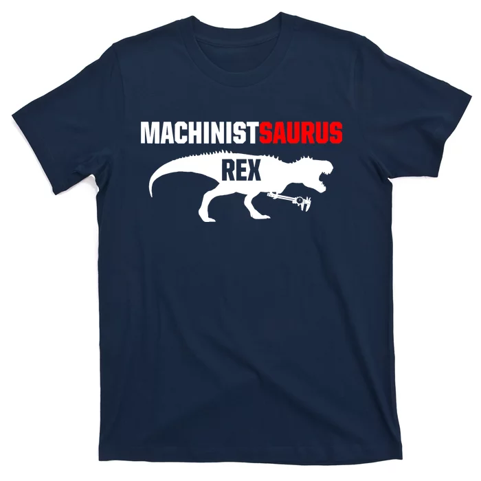 Machinist SaurusRex CNC Machine Operator Machining T-Shirt