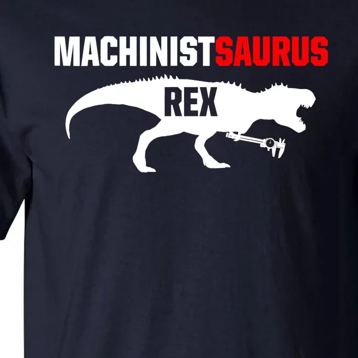 Machinist SaurusRex CNC Machine Operator Machining Tall T-Shirt