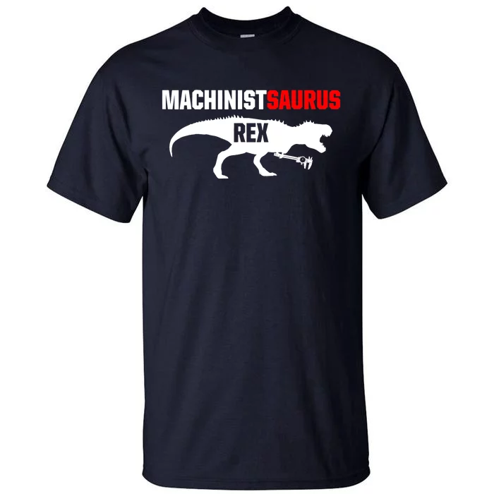 Machinist SaurusRex CNC Machine Operator Machining Tall T-Shirt