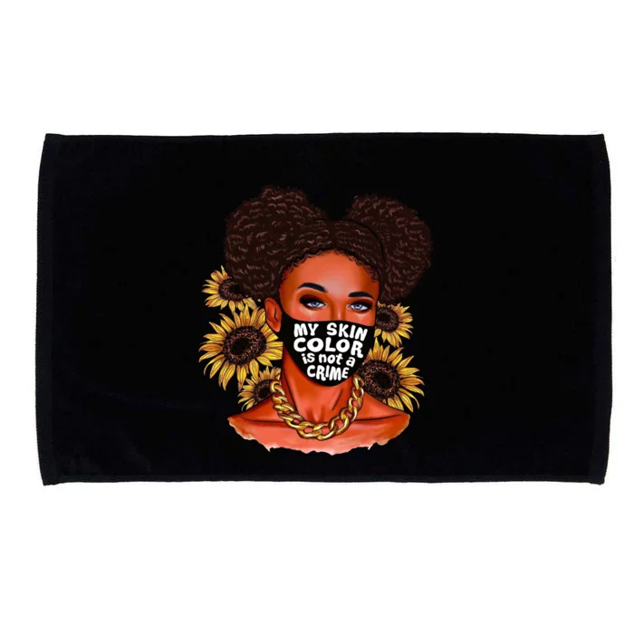 My Skin Color Is Not A Crime Black Magic Juneteenth African Meaningful Gift Microfiber Hand Towel